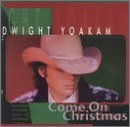 Come On Christmas Lyrics Dwight Yoakam