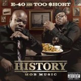 History: Mob Music Lyrics E-40 And Too Short