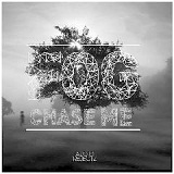 Chase Me Lyrics Fog