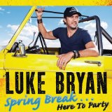 Spring Break...Here to Party Lyrics Luke Bryan