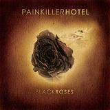 Black Roses Lyrics Painkiller Hotel