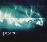 You Name It Lyrics Prisma