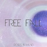 Free Fall Lyrics Roses In Hand