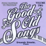GOOD OLD SONGS: From Ragime to Wartime Vol. 2 Lyrics Squeek Steele