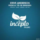From A To B Remixes Lyrics Steve Anderson