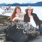 Stickeen River Country Lyrics The Allen Sisters