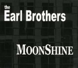 Moonshine Lyrics The Earl Brothers