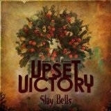 Slay Bells Lyrics The Upset Victory