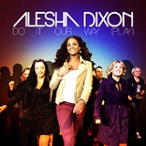 Do It Our Way (Play) (Single) Lyrics Alesha Dixon