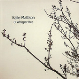 Whisper Bee Lyrics Kalle Mattson