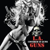Covered In Guns Lyrics L.A. Guns