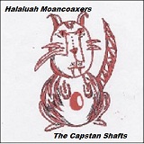 Halaluah Moancoaxers Lyrics The Capstan Shafts