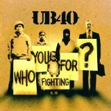 Who You Fighting For? Lyrics UB40