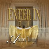 Enter In Lyrics Andrea Tatum