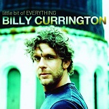 Little Bit Of Everything Lyrics Billy Currington