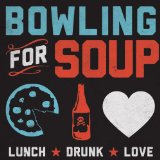 Lunch. Drunk. Love. Lyrics Bowling For Soup
