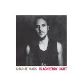 Blackberry Light Lyrics Charlie Mars