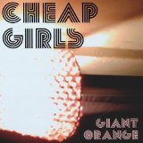 Giant Orange Lyrics Cheap Girls