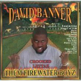 Them Firewater Boyz, Vol. 1 Lyrics David Banner