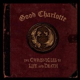 the Chronicles of Life and Death: Death Version Lyrics Good Charlotte