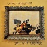 Dale & The Careeners Lyrics Grabass Charlestons