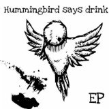 Hummingbird Says Drink Lyrics Jack Moy & Glöden
