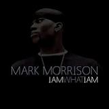 I Am What I Am Lyrics Mark Morrison