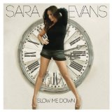 Slow Me Down Lyrics Sara Evans
