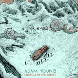 Miracle In The Andes Lyrics Adam Young