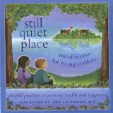 Still Quiet Place: mindfulness for young children Lyrics Amy Saltzman M.D.