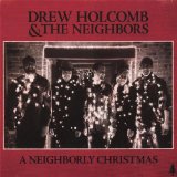 A Neighborly Christmas Lyrics Drew Holcomb and The Neighbors