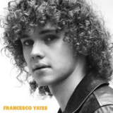 Francesco Yates (EP) Lyrics Francesco Yates