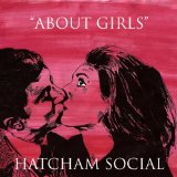 About Girls Lyrics Hatcham Social