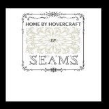 Seams EP Lyrics Home By Hovercraft