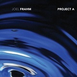 Project A Lyrics Joel Frahm