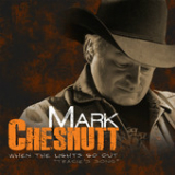 When the Lights Go Out (Tracie's Song) (Single) Lyrics Mark Chesnutt