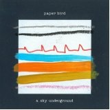 A Sky Underground (EP) Lyrics Paper Bird