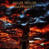 Happiness? Lyrics Roger Taylor