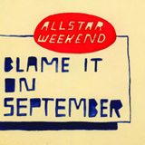 Blame It On September (Single) Lyrics Allstar Weekend