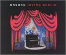 Unsung Irving Berlin Lyrics Berlin Irving