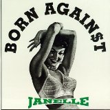 Janelle Lyrics Born Against