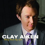 Bring Back My Love (Single) Lyrics Clay Aiken