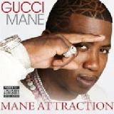 Mane Attraction Lyrics Gucci Mane