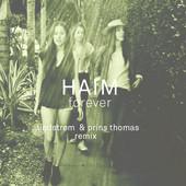 Forever (Lindstrøm & Prins Thomas Remix) - Single Lyrics Haim