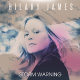 Storm Warning Lyrics Hilary James