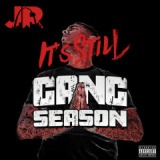 It’s Still Gang Season Lyrics J.R.