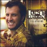 I'll Stay Me Lyrics Luke Bryan