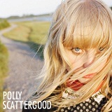 Polly Scattergood Lyrics Polly Scattergood