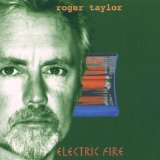 Electric Fire Lyrics Roger Taylor