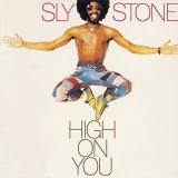High on You Lyrics Sly Stone